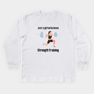 Just a girl who loves strength training Kids Long Sleeve T-Shirt